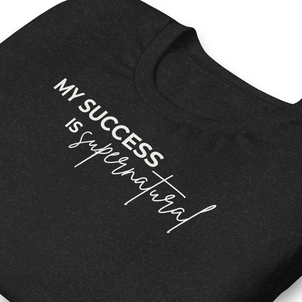 The "My Success Is Supernatural" Tee